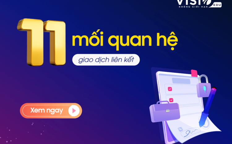  11 mối quan hệ giao dịch liên kết theo quy định của Pháp luật