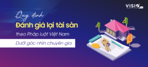 Phân tích quy định “Đánh giá lại tài sản” theo Pháp luật Việt Nam