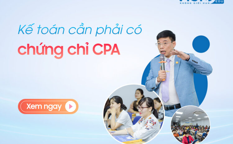  Kế toán, kiểm toán có nên thi CPA không?