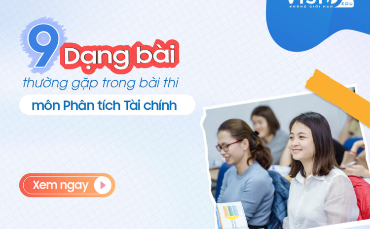  Ôn thi chứng chỉ CPA môn Phân tích Tài chính cần học những gì?