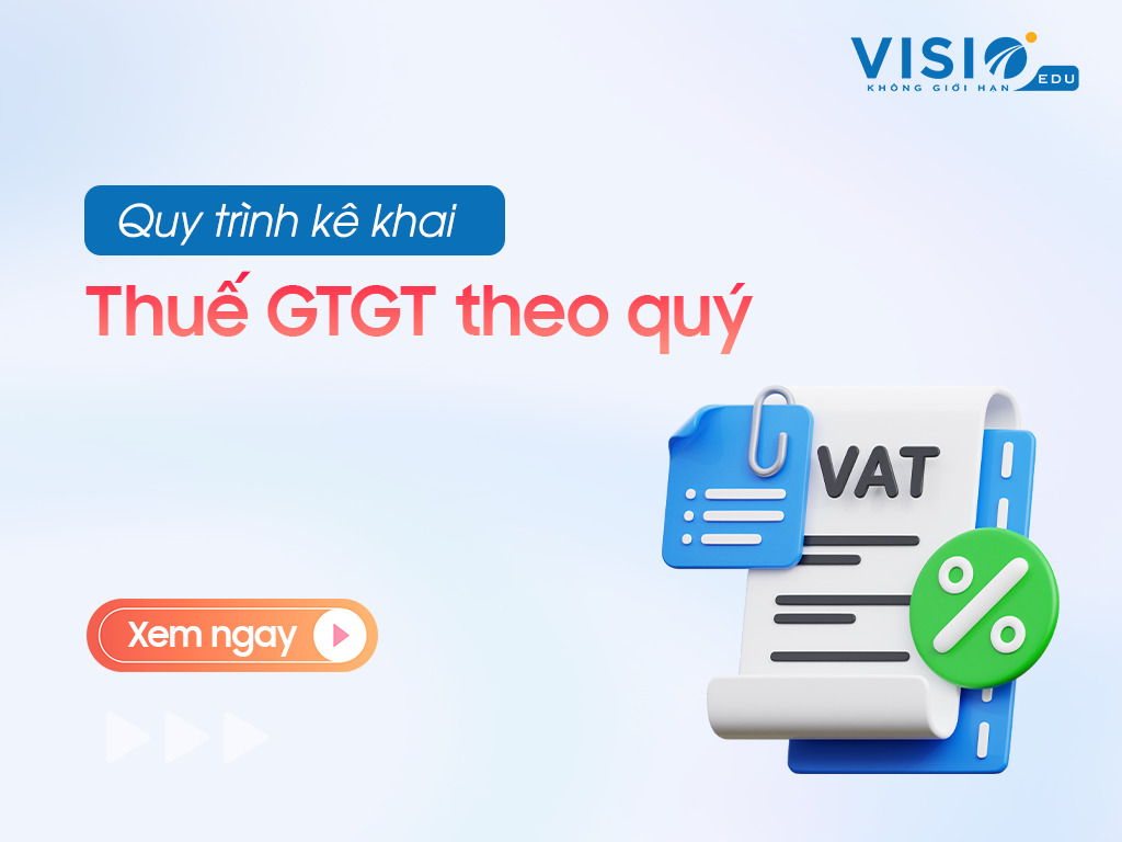 quy trình kê khai Thuế GTGT theo quý