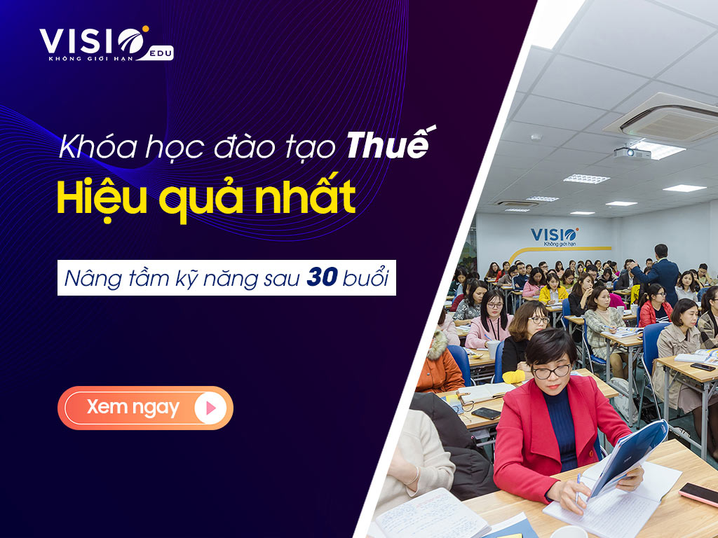 Khóa học đào tạo Thuế chuyên sâu chất lượng số 1 Việt Nam