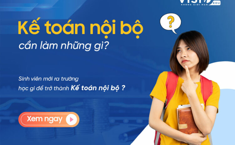  Kế toán nội bộ gồm những công việc gì