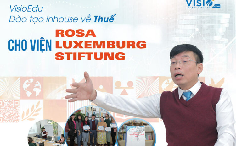  VisioEdu Đào Tạo Inhouse Về Thuế Cho Viện Rosa Luxemburg Stiftung