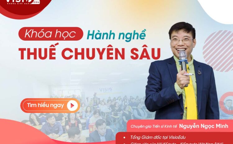  Khóa học Hành nghề Thuế chuyên sâu – Đào tạo sâu nhất về Thuế