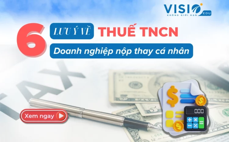  6 lưu ý về Thuế TNCN doanh nghiệp nộp thay cá nhân