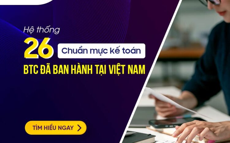  26 chuẩn mực kế toán Việt Nam mới nhất