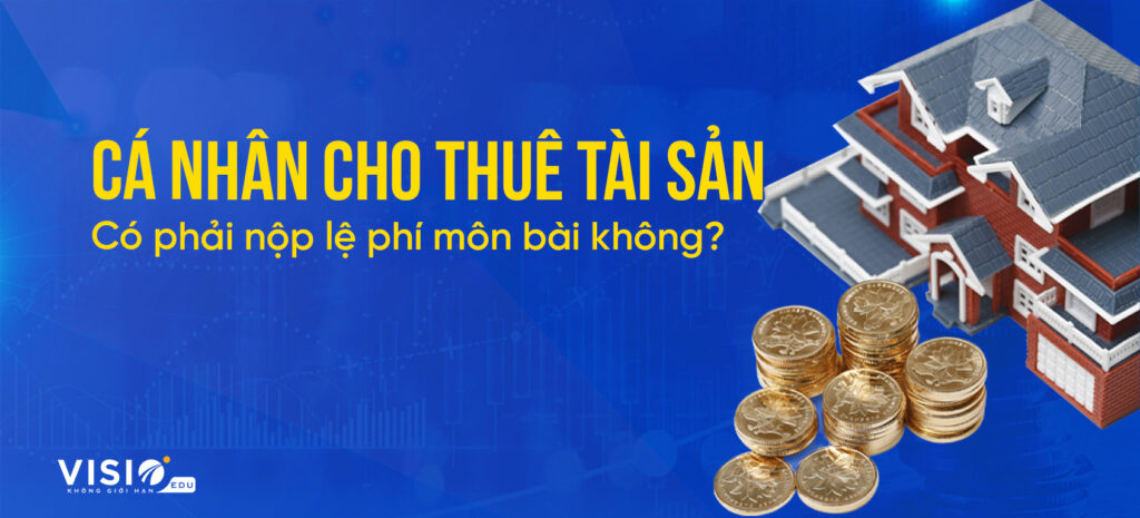 Lệ phí môn bài là gì mức nộp với cá nhân cho thuê tài sản