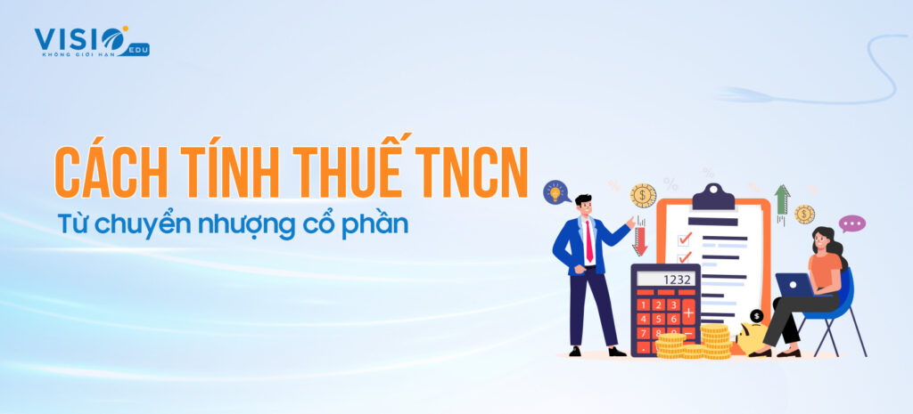 Cách tính Thuế TNCN từ chuyển nhượng cổ phần