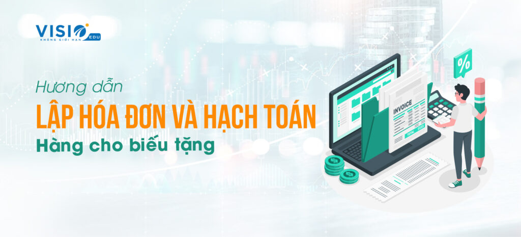 Hướng dẫn xuất hóa đơn và hạch toán hàng cho biếu tặng-1