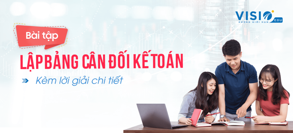 Bài tập bảng cân đối kế toán kèm lời giải