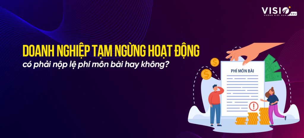 Doanh nghiệp tạm ngừng hoạt động có phải nộp lệ phí môn bài hay không