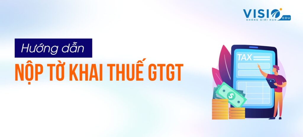 Hướng dẫn nộp tờ khai Thuế GTGT