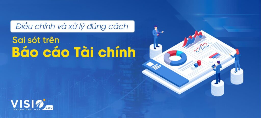 xử lý sai sót trên báo cáo tài chính