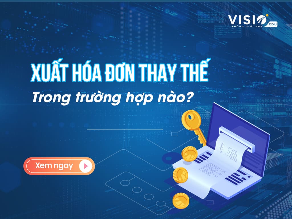 Xuất hóa đơn thay thế trong trường hợp nào