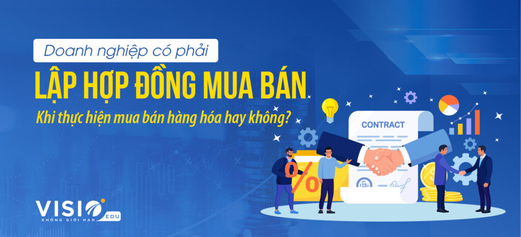 Doanh nghiệp mua bán hàng hóa có phải lập hợp đồng hay không