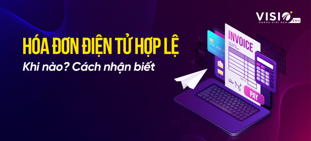 Hóa đơn điện tử hợp lệ khi nào