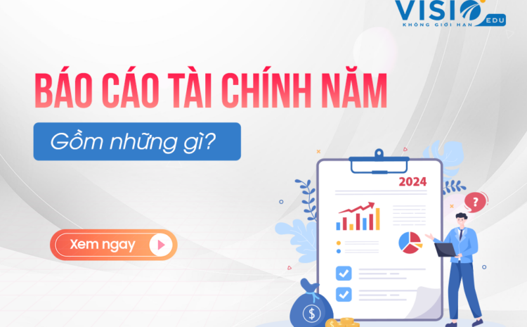  Báo cáo Tài chính năm doanh nghiệp cần nộp trước ngày 31/3 hàng năm gồm những gì?