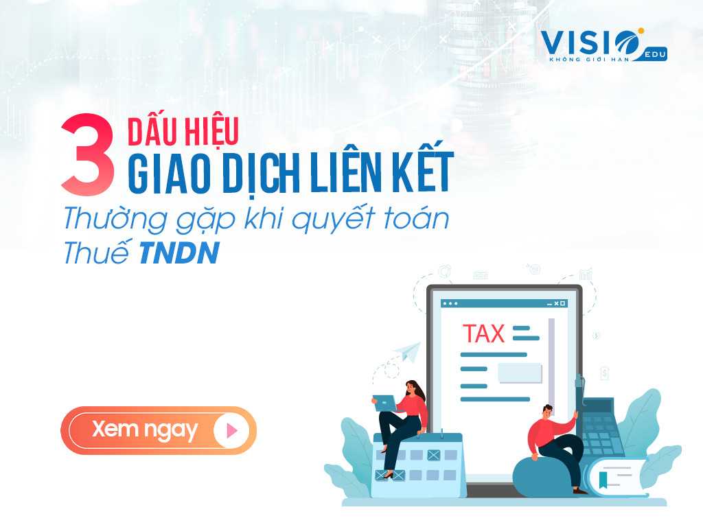 Dấu hiệu giao dịch liên kết thường gặp khi quyết toán thuế TNDN-2