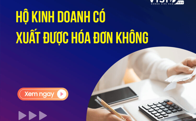  Hộ kinh doanh có xuất được hóa đơn không