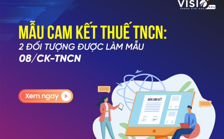  2 Đối tượng được làm Mẫu 08/CK-TNCN – Mẫu cam kết thuế TNCN