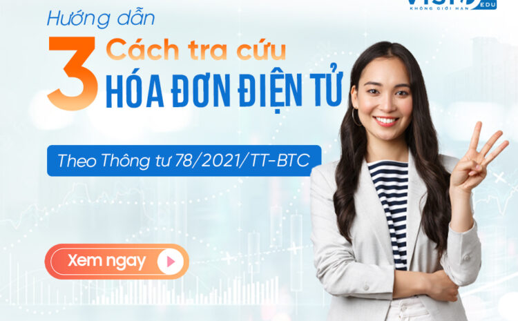  3 Cách tra cứu hóa đơn điện tử theo Thông tư 78