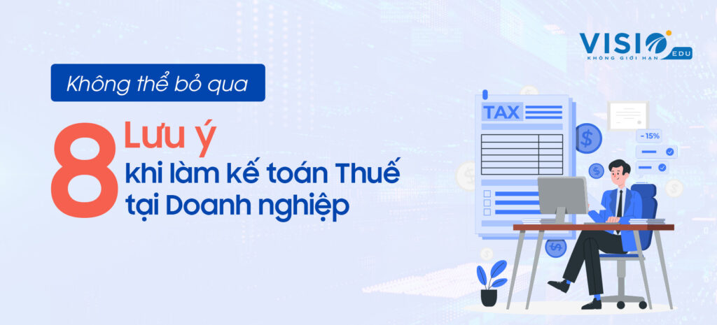 Những lưu ý khi làm kế toán thuế