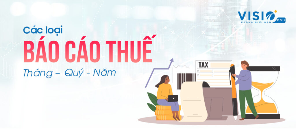 Các loại báo cáo Thuế doanh nghiệp phải nộp