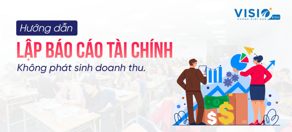 Doanh nghiệp không phát sinh doanh thu có phải nộp Báo cáo Tài chính không