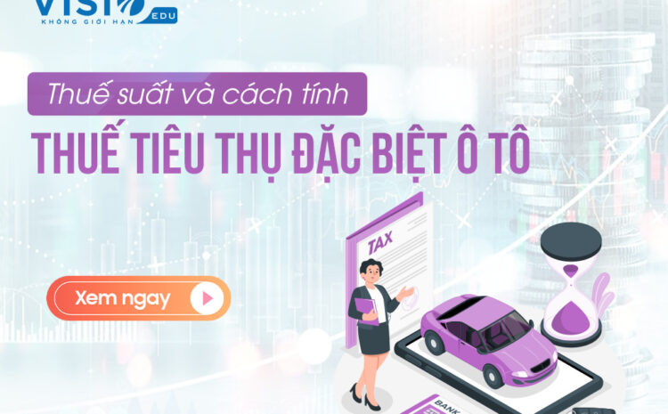  Thuế tiêu thụ đặc biệt ô tô mới nhất và cách tính