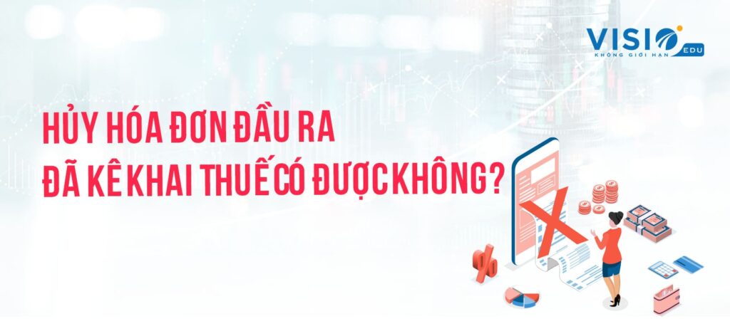 Hủy hóa đơn đầu ra đã kê khai thuế 