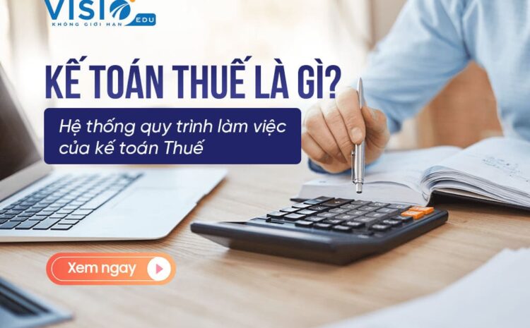  Hệ thống quy trình làm việc của kế toán Thuế