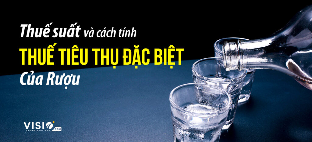 Thuế tiêu thụ đặc biệt của rượu