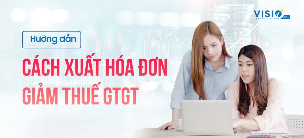 xuất hóa đơn giảm thuế GTGT