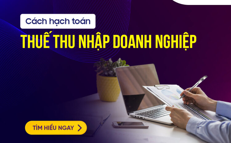  Phương pháp hạch toán Thuế thu nhập doanh nghiệp