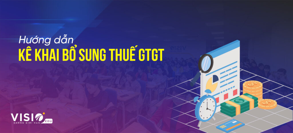  Hướng dẫn cách kê khai bổ sung Thuế GTGT-1