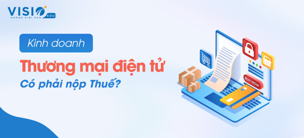 Kinh doanh thương mại điện tử có phải nộp thuế-1