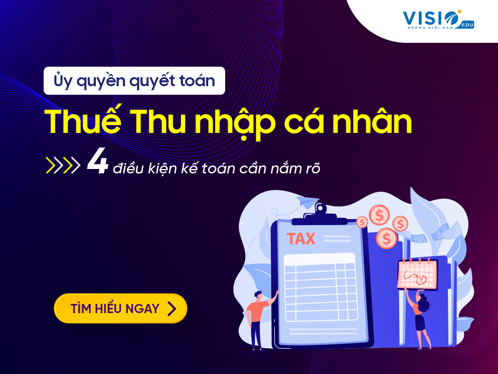 Điều kiện để ủy quyền Quyết toán Thuế Thu nhập cá nhân là gì