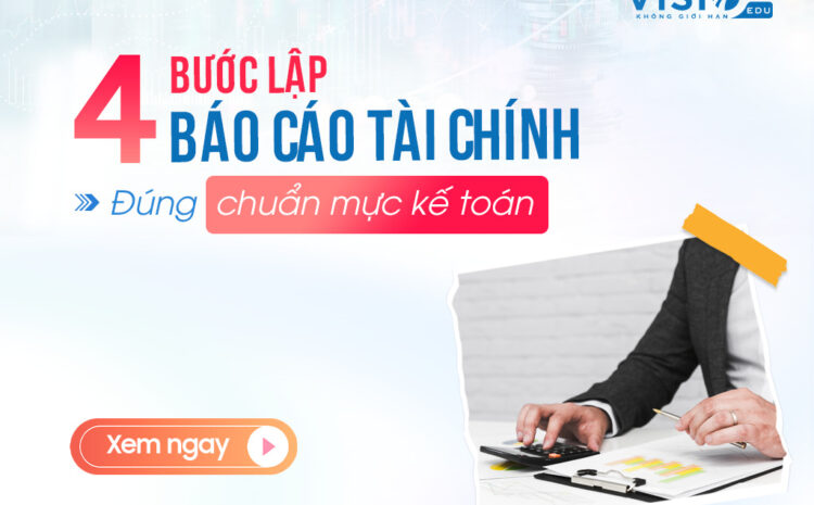  Lưu ý quan trọng để lập Báo cáo Tài chính theo đúng chuẩn mực kế toán