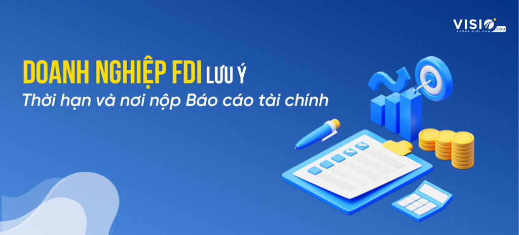 Thời hạn nộp BCTC đối với doanh nghiệp FDI-1