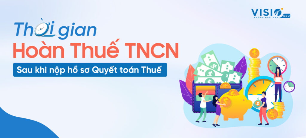 Thời gian nhận tiền hoàn Thuế Thu nhập cá nhân