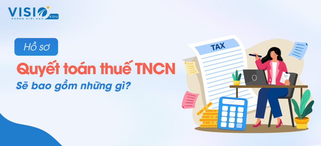 Hồ sơ quyết toán thuế TNCN