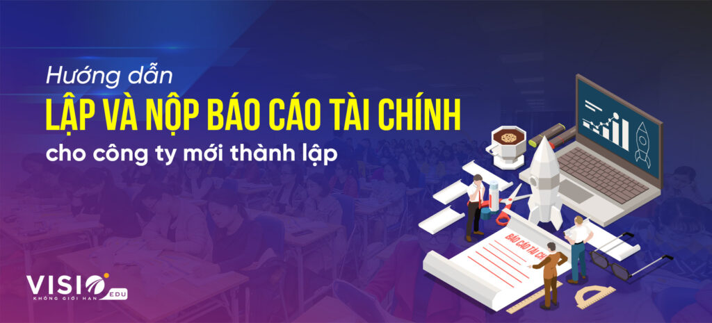 lập và nộp báo cáo tài chính cho công ty mới thành lập-1