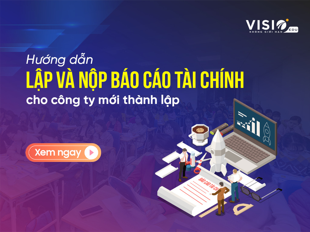 lập và nộp báo cáo tài chính cho công ty mới thành lập-1