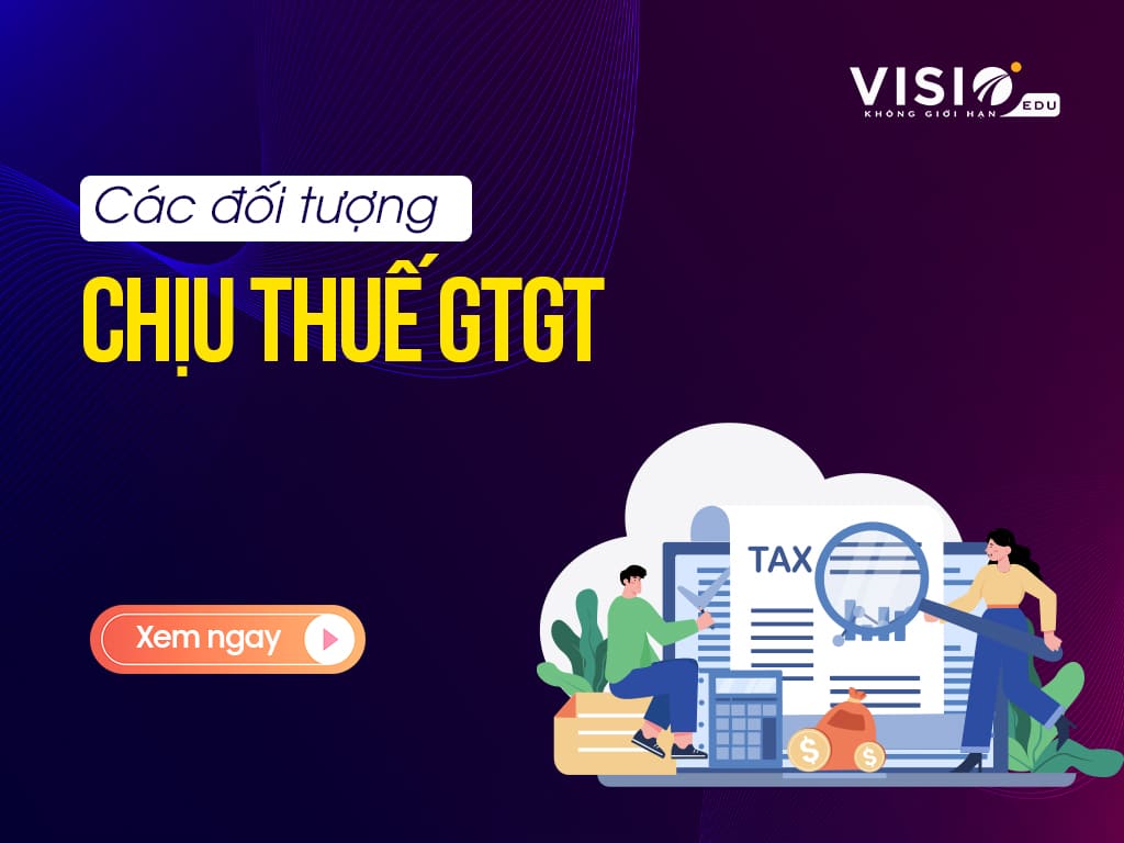 Các đối tượng chịu Thuế GTGT