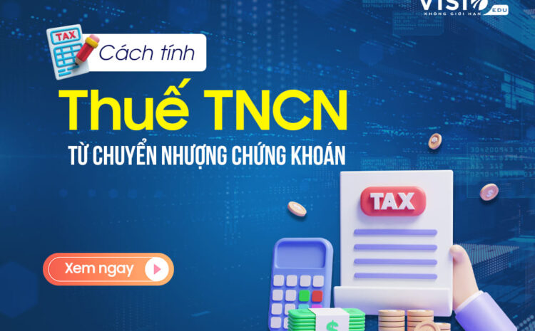  Thuế TNCN từ chuyển nhượng chứng khoán