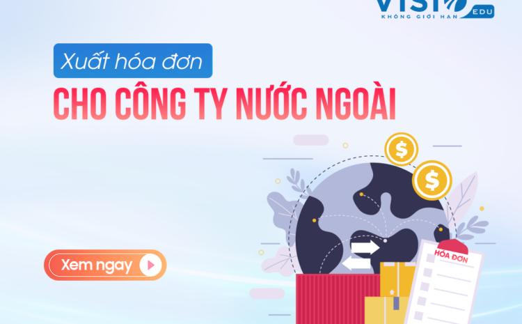  Hướng dẫn xuất hóa đơn cho công ty nước ngoài