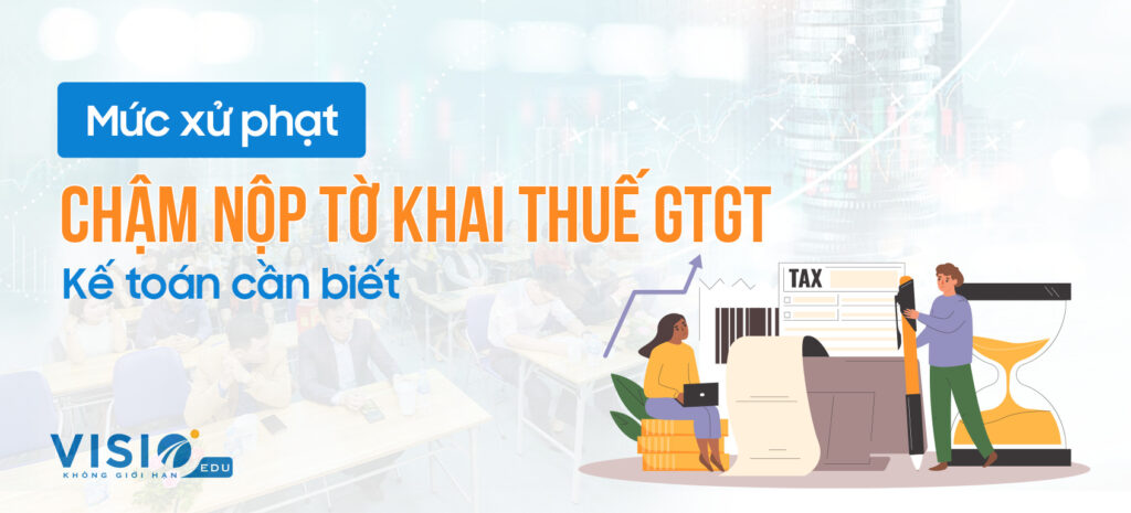 Mức xử phạt chậm nộp tờ khai thuế GTGT-2