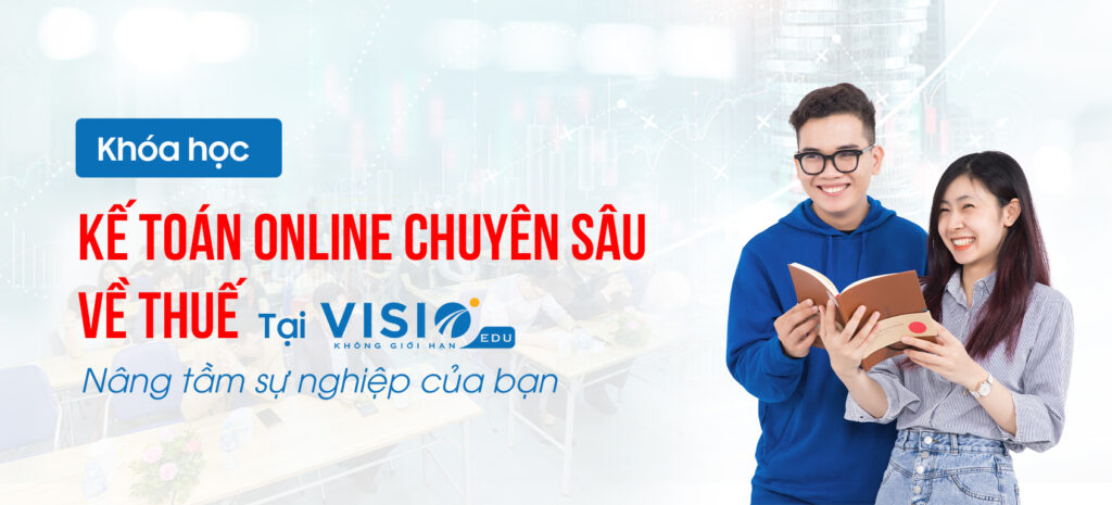 Khóa Học Kế Toán Online Chuyên Sâu Về Thuế tại VisioEdu