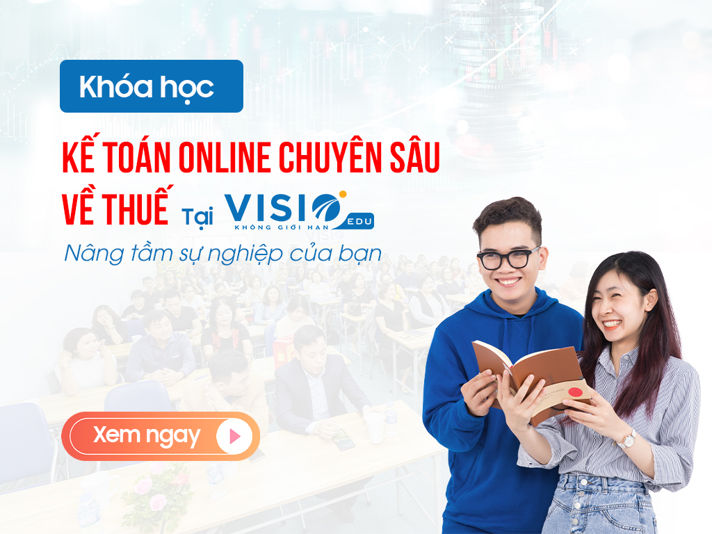 Khóa Học Kế Toán Online Chuyên Sâu Về Thuế tại VisioEdu-2